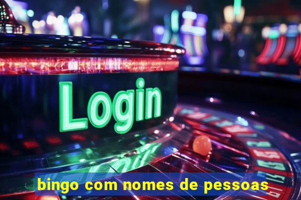 bingo com nomes de pessoas